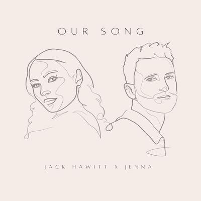 Our Song By Jack Hawitt, JENNA's cover