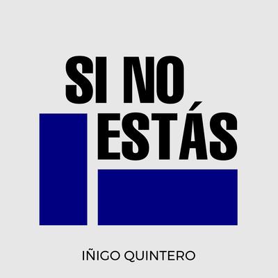 Si No Estás By iñigo quintero's cover