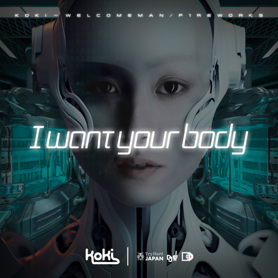 I want your body By Koki, welcomeman, F1REWORKS's cover