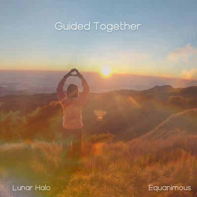 Guided Together By Lunar Halo, Equanimous's cover