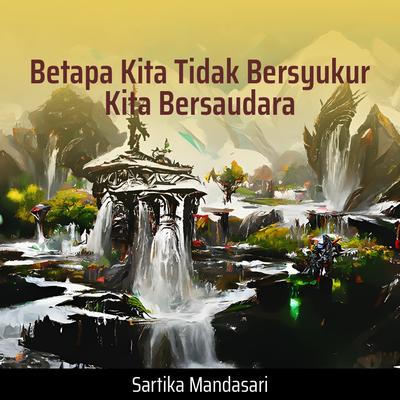 Betapa Kita Tidak Bersyukur Kita Bersaudara's cover