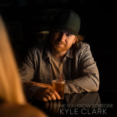 Think You Know Someone By Kyle Clark's cover