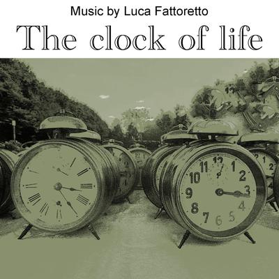 The clock of life By Luca Fattoretto's cover