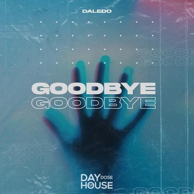 Goodbye By Daledo, Slap Dose, Bass Motions's cover