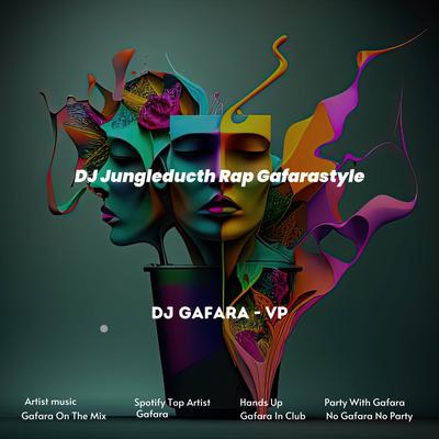 DJ Jungleducth Rap Gafarastyle's cover