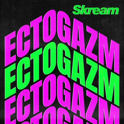 Ectogazm By Skream's cover
