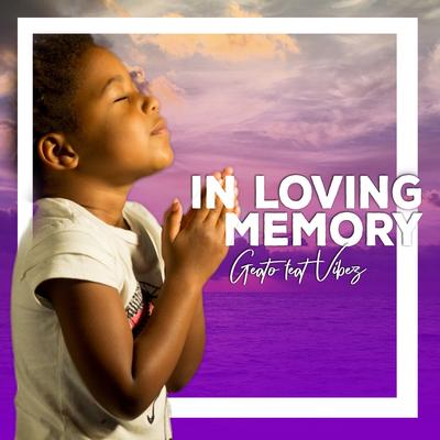 In Loving Memory (feat. Vibez) By Geato, Vibez's cover