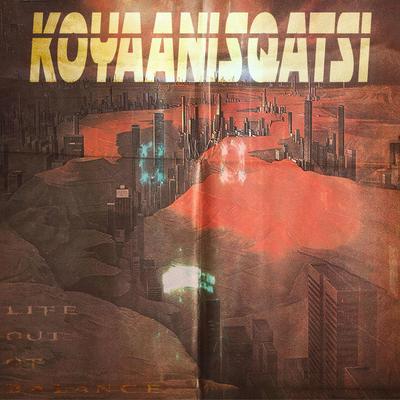 Koyaanisqatsi By 7DD9's cover