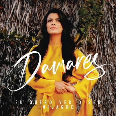 Eu Quero Ver o Seu Milagre By Damares's cover