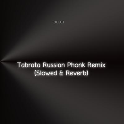 Tabrata Russian Phonk Remix (Slowed & Reverb)'s cover