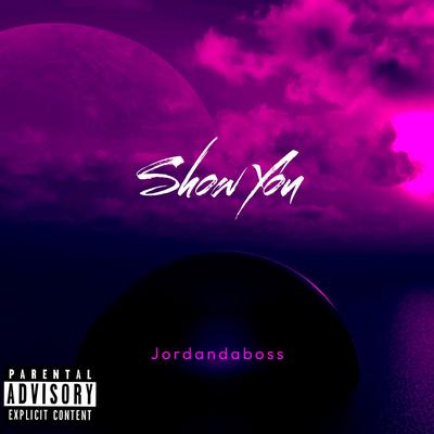 Show You (feat. Sean Kingston) By Jordandaboss, Sean Kingston's cover