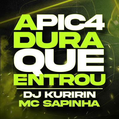 A Pic4Dura Que Entrou By Dj Kuririn, Mc Sapinha's cover