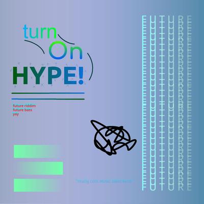 turn On HYPE!'s cover