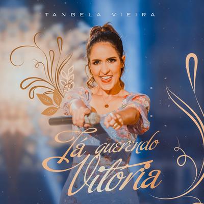 Tá Querendo Vitória By Tangela Vieira's cover