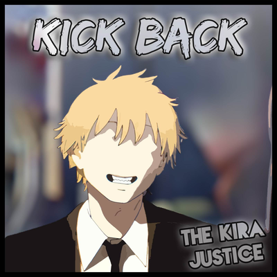 KICK BACK (Abertura de "Chainsaw Man") (Versão em Português) By The Kira Justice, Patrux's cover