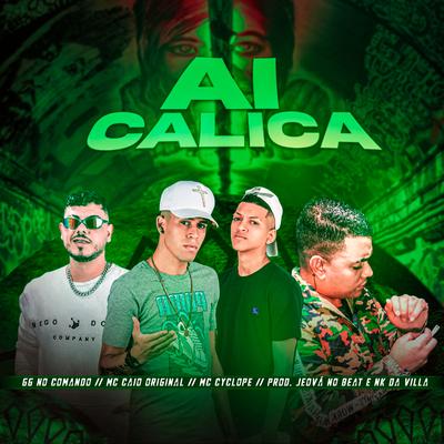 Ai Calica (Remix) By GG no Comando, MC Cyclope, MC Caio Original's cover