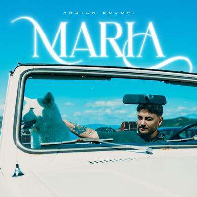 Maria By Ardian Bujupi's cover