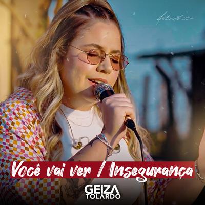 Você Vai Ver / Insegurança (Cover) By Geiza Tolardo's cover