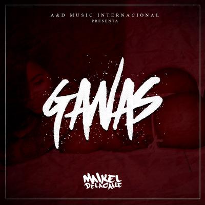 Ganas By Maikel Delacalle's cover