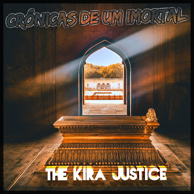 Crônicas de Um Imortal By The Kira Justice's cover