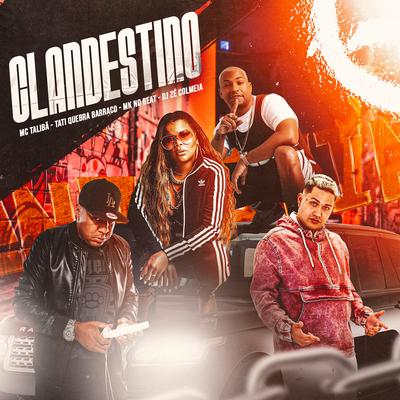 Clandestino By Mc Talibã, Tati Quebra Barraco, MK no Beat, DJ Zé Colmeia's cover