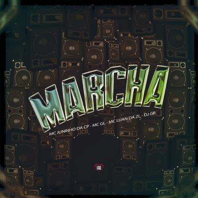 Marcha By MC JUNINHO DA CP, Mc GL, MC Luan da ZL, DJ GR, Love Funk's cover