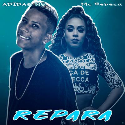 Repara (feat. Mc Rebeca) (feat. Mc Rebeca) By Adidas NG, Mc Rebeca's cover