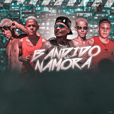 Bandido Não Namora (feat. É o Gordinho & MC Vitinho Avassalador) (feat. É o Gordinho & MC Vitinho Avassalador) (Brega Funk)'s cover