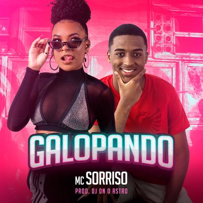 Galopando By MC Sorriso, DJ Dn o Astro's cover