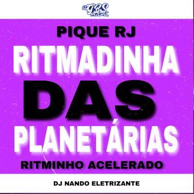 PIQUE RJ RITMADINHA DAS PLANETÁRIAS RITMINHO ACELERADO's cover