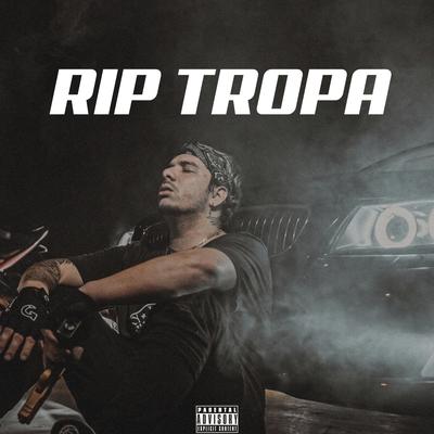 Rip Tropa By Piuzinhoo's cover