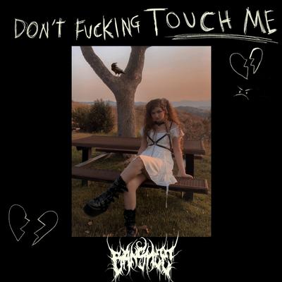 Don't Fucking Touch Me By Banshee's cover