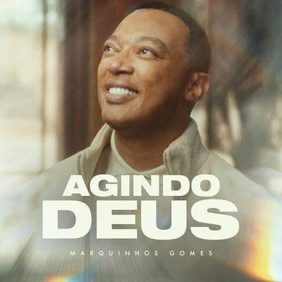 Agindo Deus By Marquinhos Gomes's cover