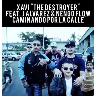 Caminando por la Calle By Xavi The Destroyer, Ñengo Flow, J Alvarez's cover