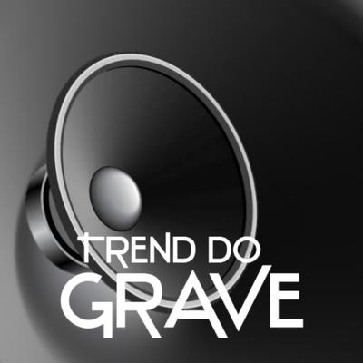 TREND DO GRAVE By Memes Áudio's cover