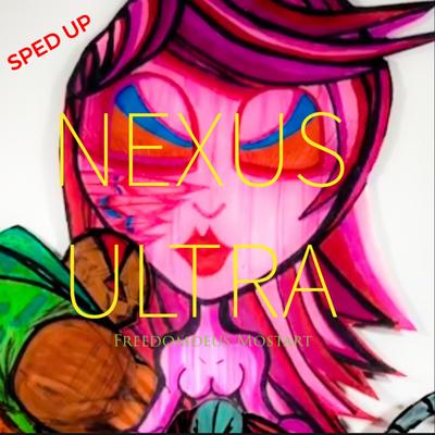 Nexus Ultra (Sped Up)'s cover