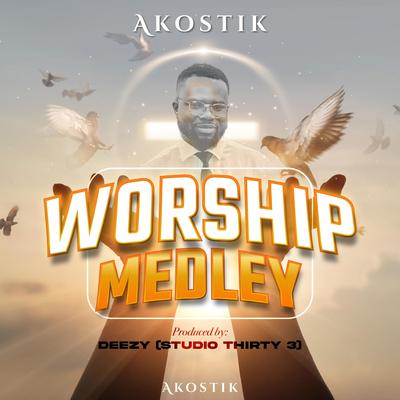 Akostik Worship Medley: Mmonto Yehowa Ndwom / You Are God's cover
