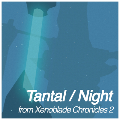 Tantal / Night (From "Xenoblade Chronicles 2") By Rohan Adiyodi's cover