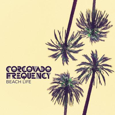 Malibu (Beach Life Mix) By Corcovado Frequency's cover