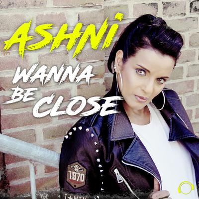 Wanna Be Close (Stefane Remix) By Ashni's cover
