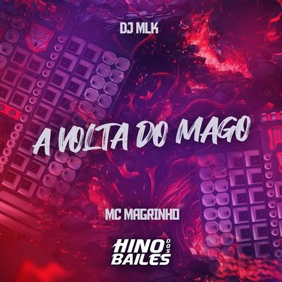 A Volta do Mago By Mc Magrinho, DJ MLK's cover