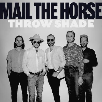 Throw Shade By Mail the Horse's cover