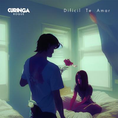 Difícil Te Amar By Curinga Roque's cover