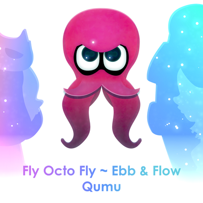 Fly Octo Fly ~ Ebb & Flow (From "Splatoon 2: Octo Expansion") By Qumu's cover