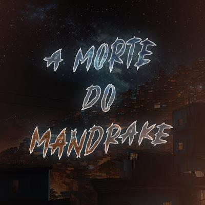 A Morte do Mandrake By DJ Pilli011, DJ RXRD ORIGINAL, Mc Brooklyn's cover