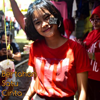 Bertahan Satu Cinta By Juju Rmx's cover