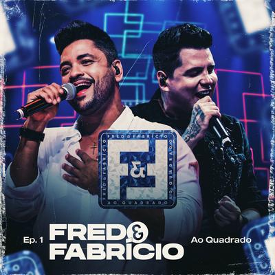 Se Ligue Em Mim / Eu Não Contava Com Isso (Ao Vivo) By Fred & Fabrício's cover