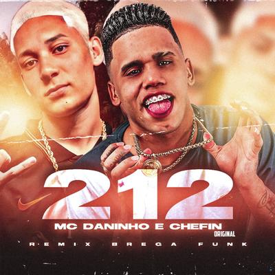 212 (feat. Chefin Oficial) (feat. Chefin Oficial) (Remix Brega Funk) By Mc Daninho Oficial, Chefin Oficial's cover