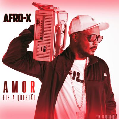 Amor Eis a Questão By Afro-X's cover