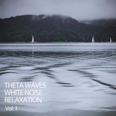 Theta Waves White Noise Relaxation Vol. 1's cover